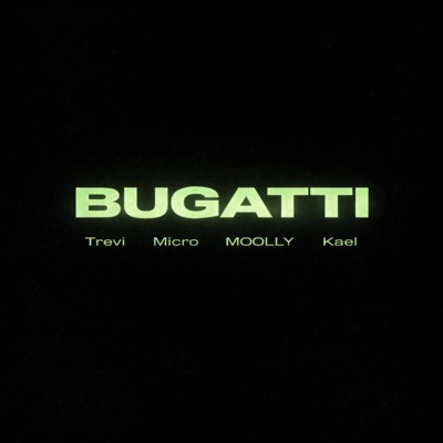 BUGATTI (feat. Micro, M00LLY & Kael) - Single