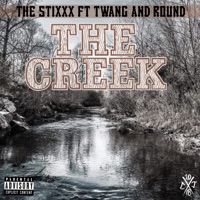 The Creek (feat. Twang and Round) - Single - The Stixxx