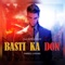 Basti Ka Don (feat. Sohell Ansari) - pankajbeatz lyrics