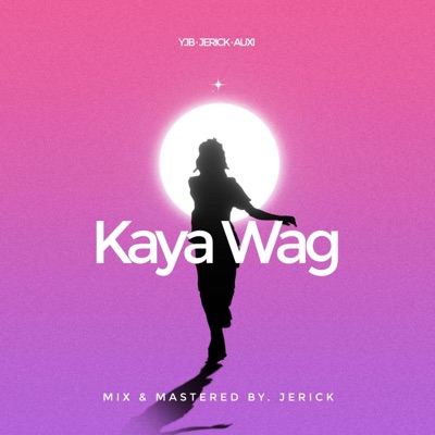 Kaya Wag (feat. Yjbeat's & Jerick) - Single