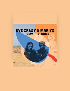 Poslechněte si interpreta Eve Crazy & Mar Yo, sledujte hudební videa, přečtěte si životopis, podívejte se na data turné a další informace.