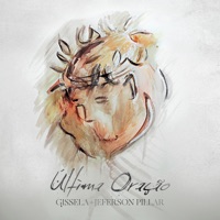 Última Oração - Single - Gissela & Jeferson Pillar