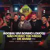 Agora / Um Sonho Louco / Não Posso Ter Medo de Amar