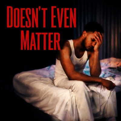 Doesn't Even Matter - Single