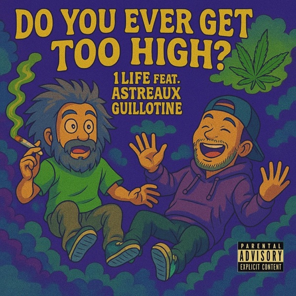 DO YOU EVER GET TOO HIGH? (feat. Astreaux Guillotine)