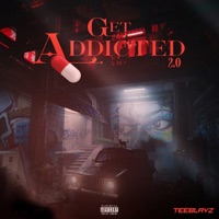 Get Addicted 2.0 - EP - Teeblayz