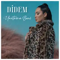 Unutama Beni — Didem