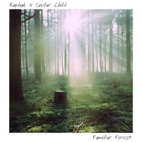 Familiar Forest - Single - Raphah & Soular Child