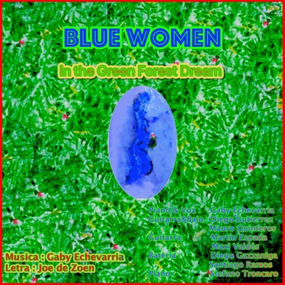Blue women in the Green Forest Dream (feat. Gaby Echevarria)