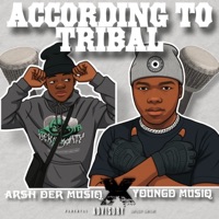 According to Tribal - Single - Arsh Der MusiQ & YoungD Musiq