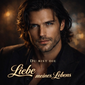 Du bist die Liebe meines Lebens!