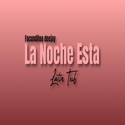 LA NOCHE ESTA (latin Tech) - Single