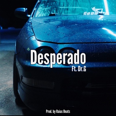 Desperado(Growing Pains) (feat. Dr.G) - Single