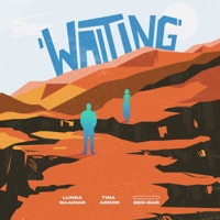 Waiting (feat. Bee-Bar) - Single - Lunga Baainar & Tina Ardor