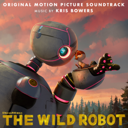 The Wild Robot (Original Motion Picture Soundtrack) - Kris Bowers Cover Art