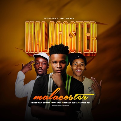 MALACOSTER (feat. Tribby Wadi Bhozza & , OHP Sage, Kidbee & Meneer Busta & Mellow rsa) - Single