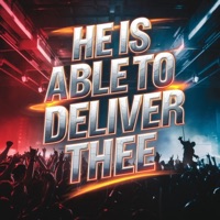 He is able to Deliver Thee - Single - Testament of Steel