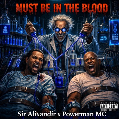 Must Be In The Blood (feat. Powerman MC) - Single