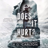 Does It Hurt? - H. D. Carlton