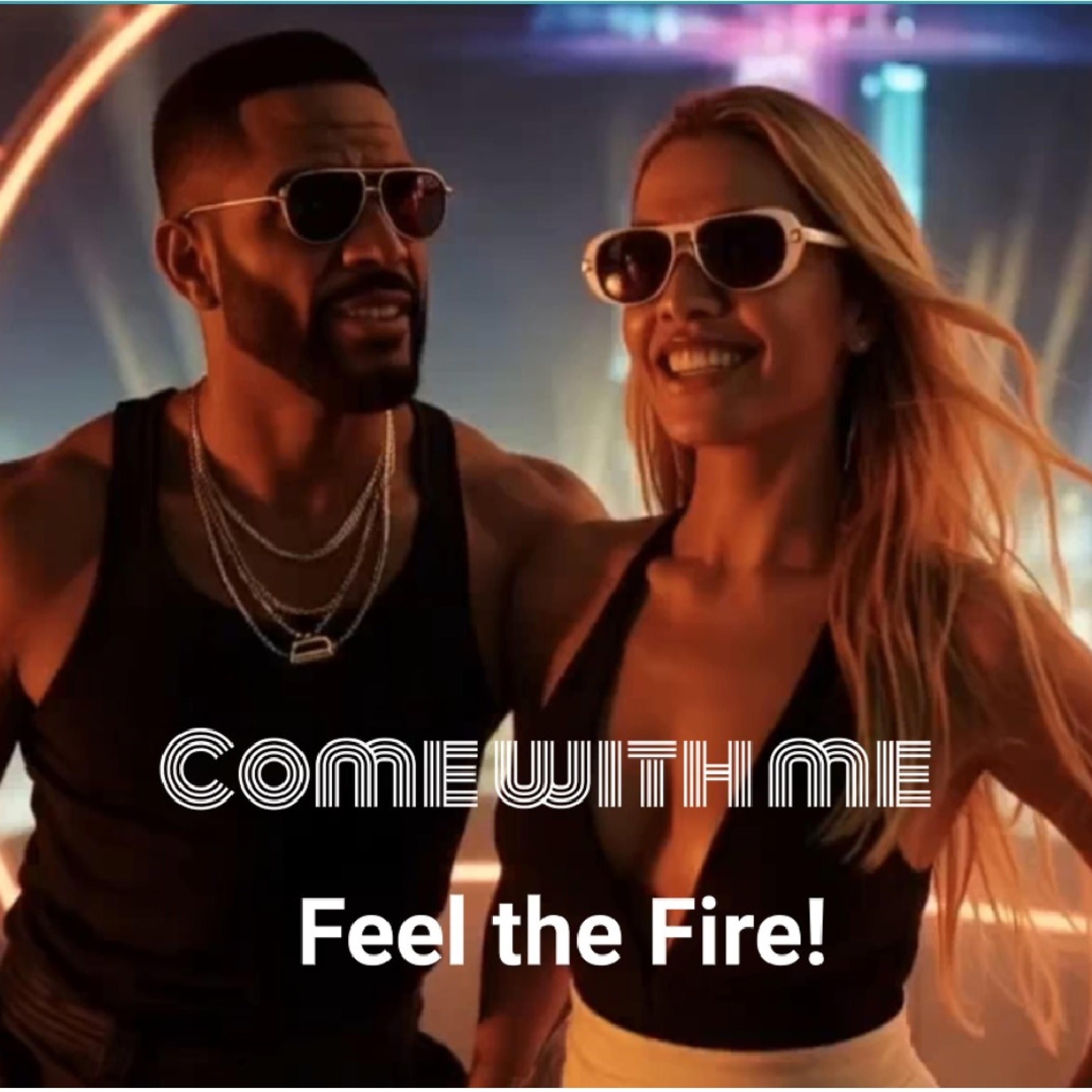 Come with me, Feel the Fire - Single
