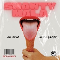 SHAWTY MALA (feat. ALIEN SUICIDE) - Single - J3Y CRUZ