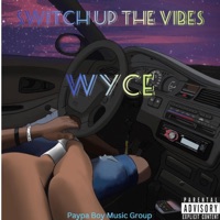 Switch up the Vibes - Single - Wyce