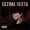 Última Sexta - soloblade & Kattarip lyrics