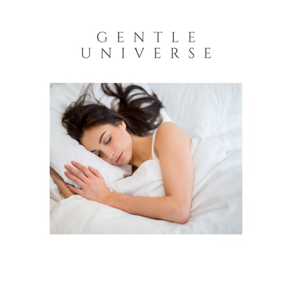 Gentle Universe