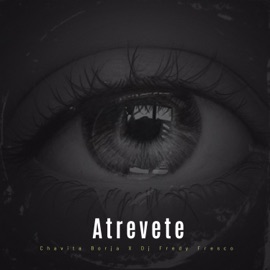 Atrevete (feat. Manny S.) Chavita Borja & Dj Fredy Fresco