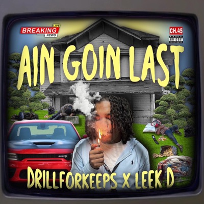 AIN GOIN LAST (feat. drillforkeeps & Leek D) - Single