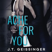 Ache for You: Slow Burn, Book 3 (Unabridged) - J.T. Geissinger