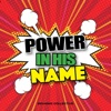 Power In His Name