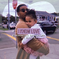 I Know Love (feat. Ellis B) - Single - Emanon Shakur