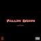 Fallin Down (feat. JAE HARP) - J2GREEDY lyrics