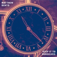 Keep It To Ourselves - Single - Matthew Bento