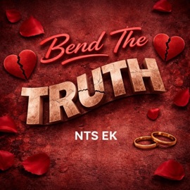 Bend The Truth (feat. EK) NTS