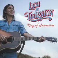 King Of Tennessee — Lach Thornton