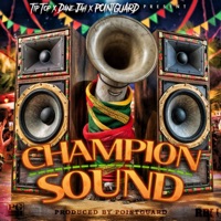 CHAMPION SOUND (feat. Pointguard & Ras Dane Jah) - EP - TipTop