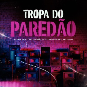 Tropa do Paredão (feat. MC Tuto)