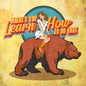 Where'd You Learn How To Do That? - Single