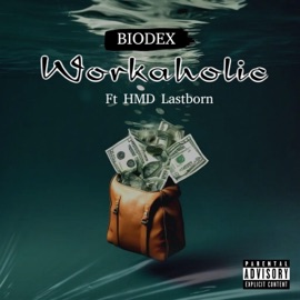 Workaholic (feat. HMD lastborn) Biodex