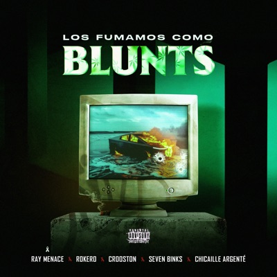 Los Fumamos Como Blunts (feat. Ray Menace, Rokero, Seven binks & Chicaille Argenté) - Single