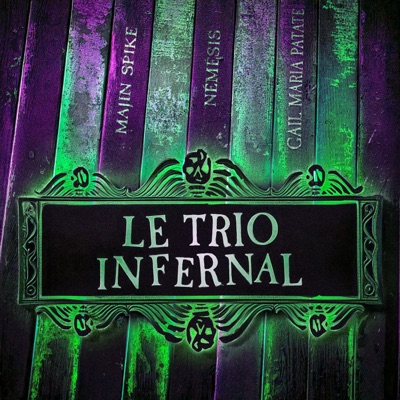 LE TRIO INFERNAL (feat. Nemesis, GAIL MARIA PATATE & Maté Beats) - Single