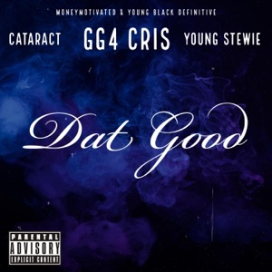 Dat Good (feat. Cataract)