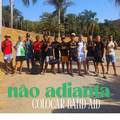 Não Adianta Colocar Band-Aid - Single