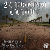 Still Can't Stop The Pain - Single - 2 Throwed Clique