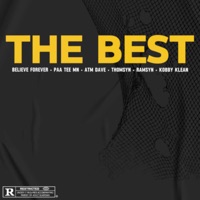 The Best (feat. Paa Tee MN, Thomysn, ATM Dave, Kobby Klean & Ramsyn) - Single - Believe Forever