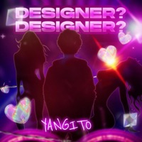 DESIGNER?DESIGNER? - Single - YANGITO