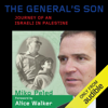 The General's Son: Journey of an Israeli in Palestine (Unabridged) - Miko Peled