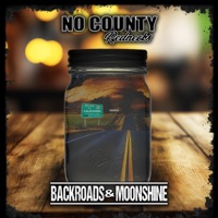 Backroads and Moonshine - No County Rednecks